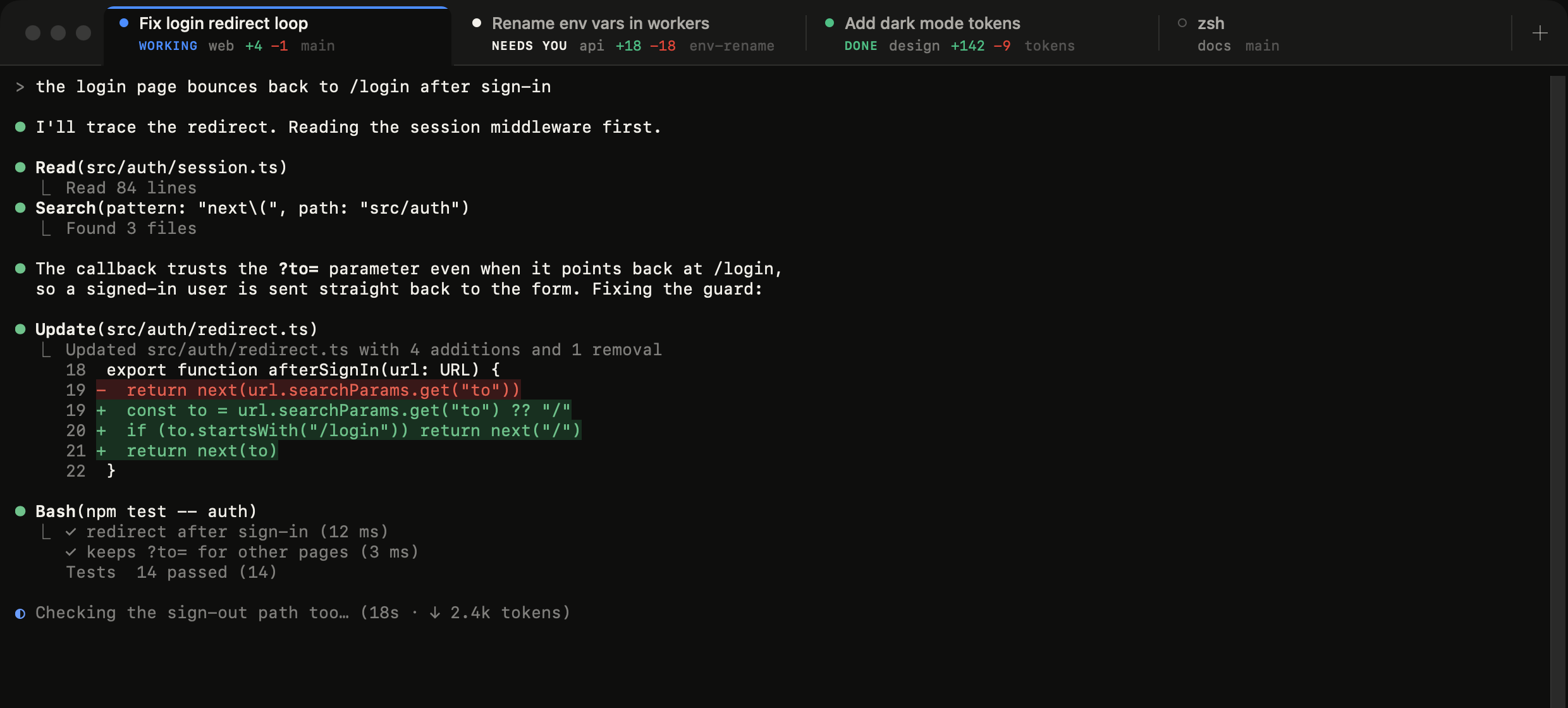 The agterm window: four tabs. Fix login redirect loop is working in web, +4 −1. Rename env vars in workers needs you in api, +18 −18. Add dark mode tokens is done in design, +142 −9. The selected tab shows a Claude Code session fixing a redirect.